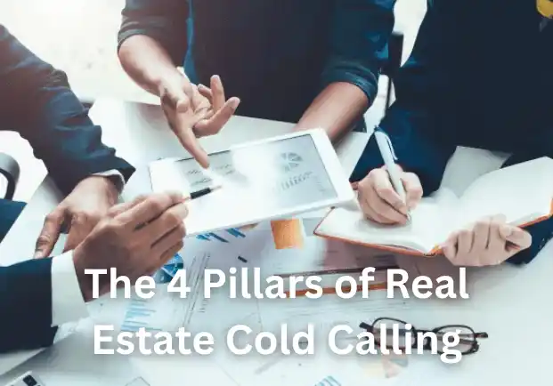 4 Pillars of Real Estate Cold Calling