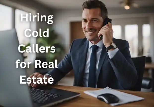 Hiring Cold Callers for Real Estate