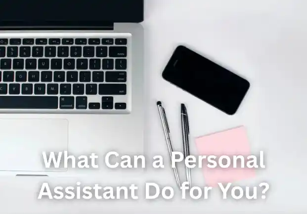 What Can a Personal Assistant Do for You