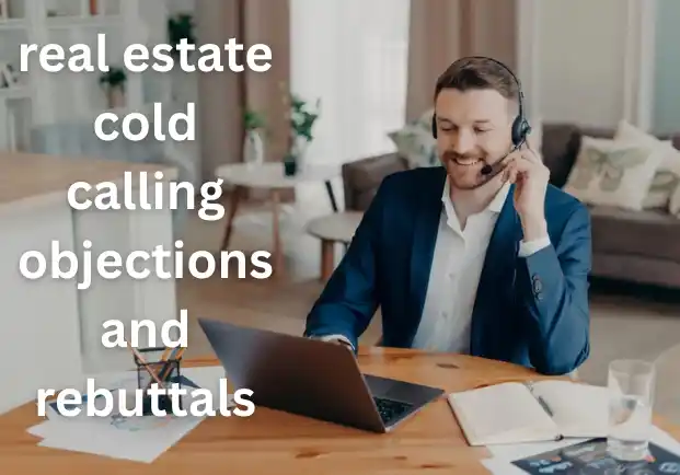 real estate cold calling objections and rebuttals