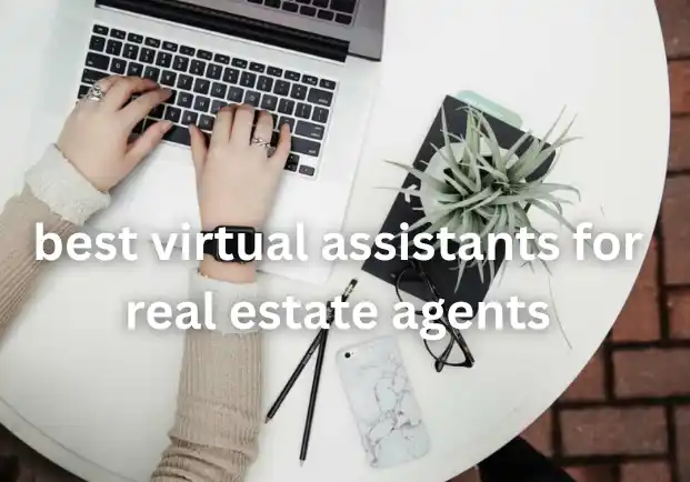 Best virtual assistants for real estate agents
