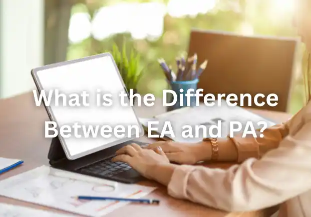 What is the Difference Between EA and PA