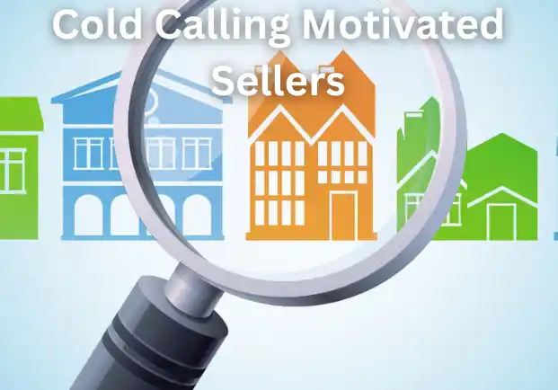 Cold Calling Motivated Sellers