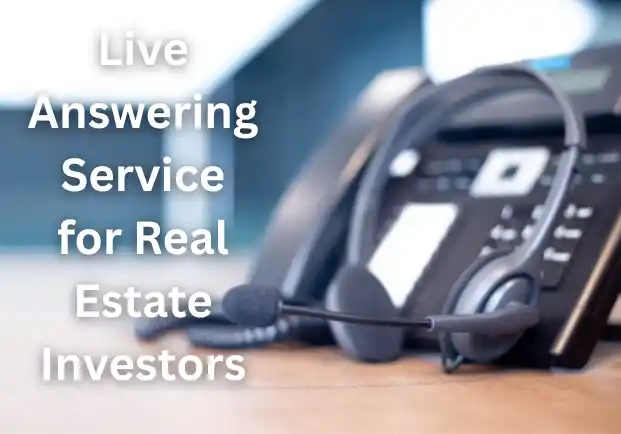 Live Answering Service for Real Estate Investors