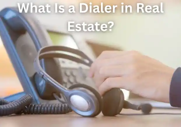 What Is a Dialer in Real Estate