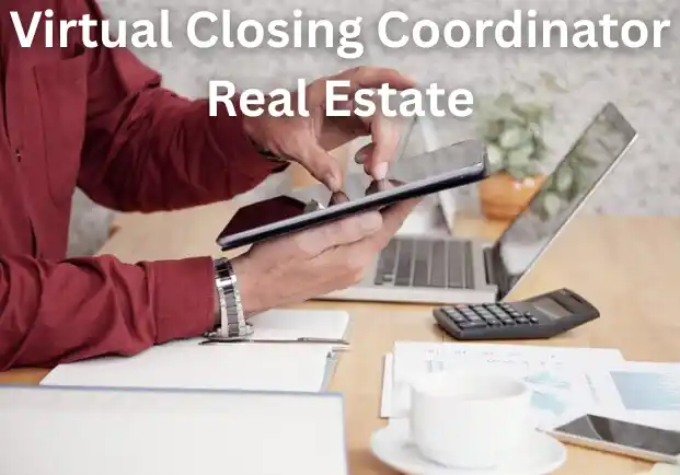 Virtual Closing Coordinator Real Estate