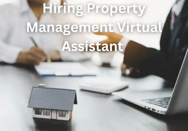 Hiring Property Management Virtual Assistant