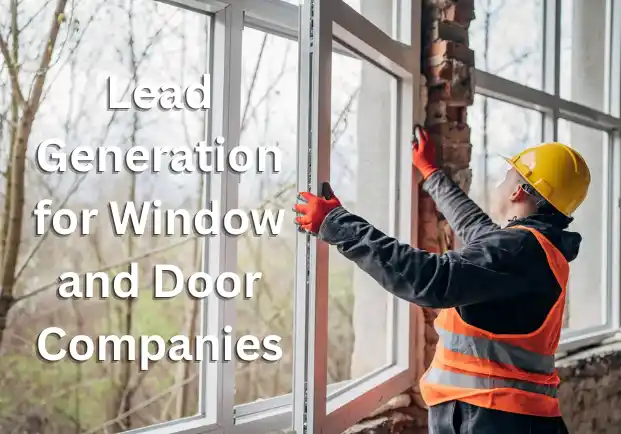 Lead Generation for Window and Door Companies