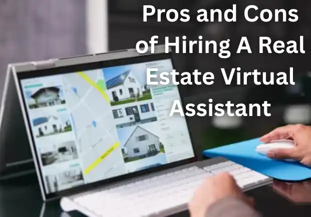 pros and cons of hiring a real estate virtual assistant