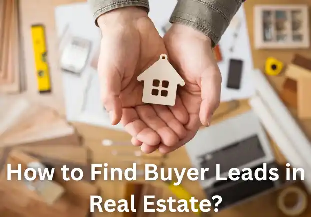 How to Find Buyer Leads in Real Estate?