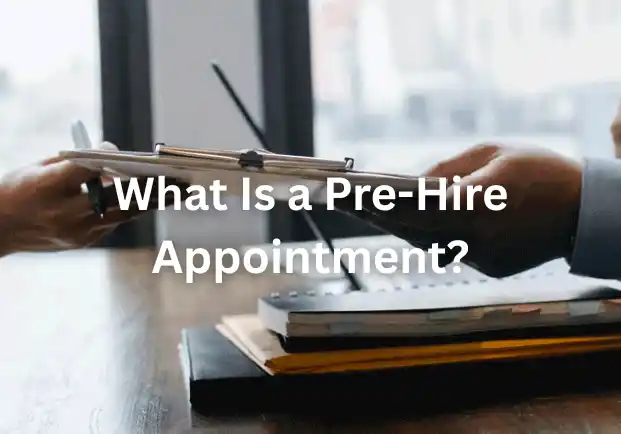 What Is a Pre-Hire Appointment