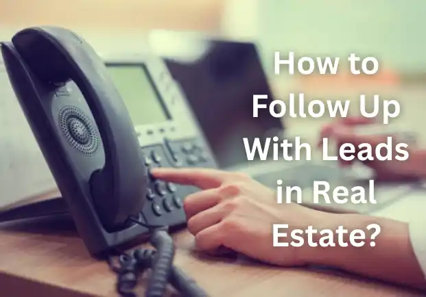 How to Follow Up With Leads in Real Estate?