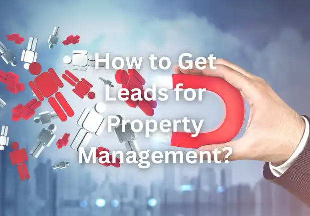 How to Get Leads for Property Management?