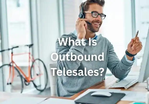 What Is Outbound Telesales?